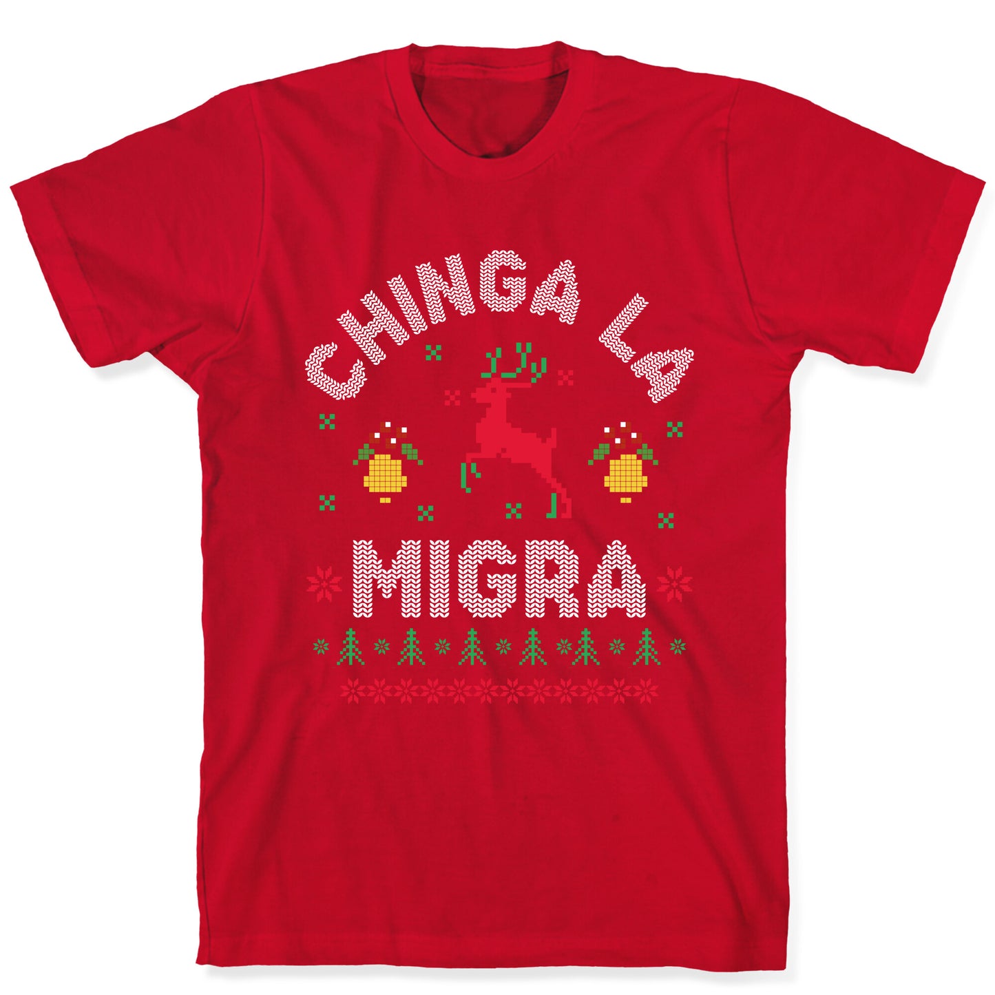 Chinga La Migra Christmas T-Shirt