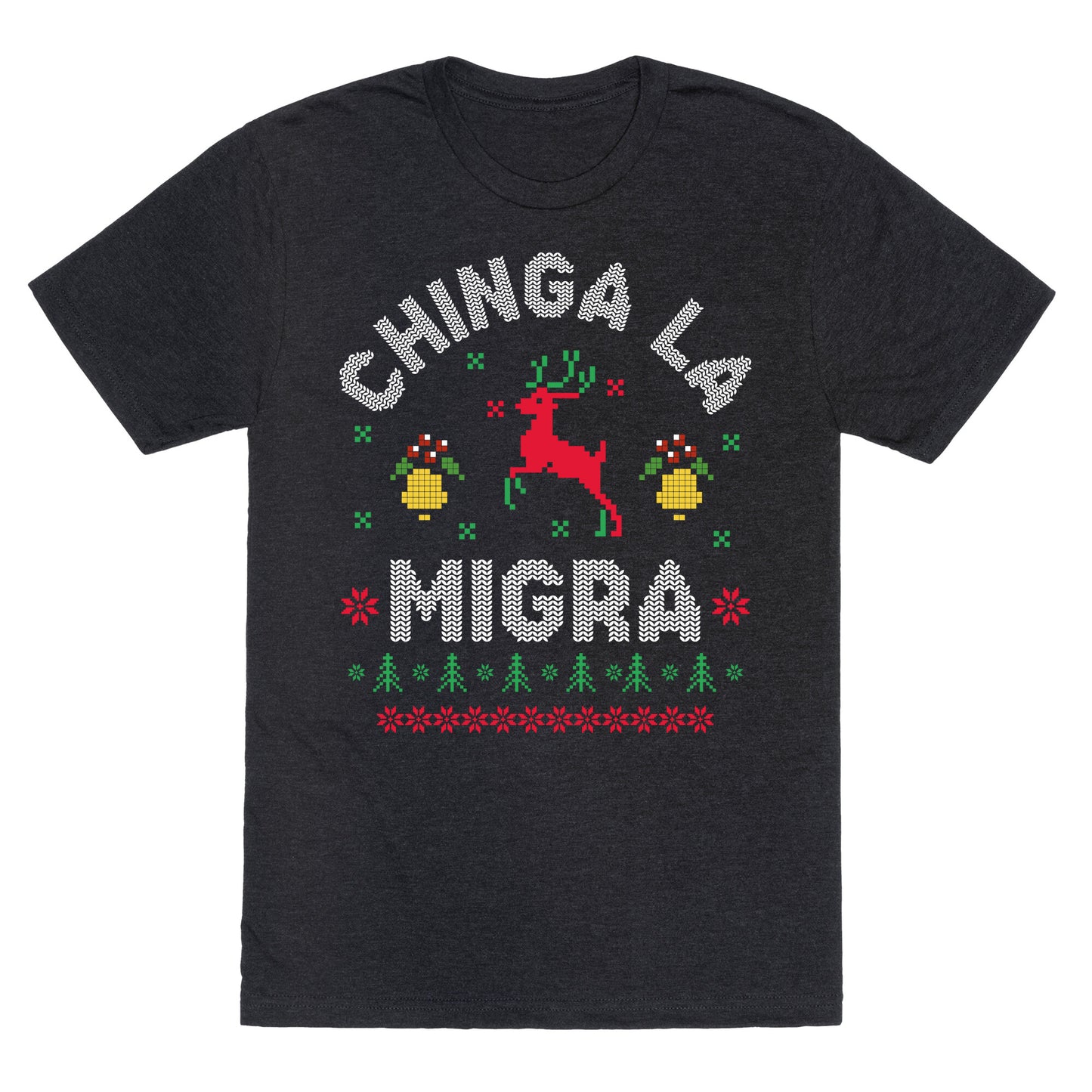 Chinga La Migra Christmas Unisex Triblend Tee