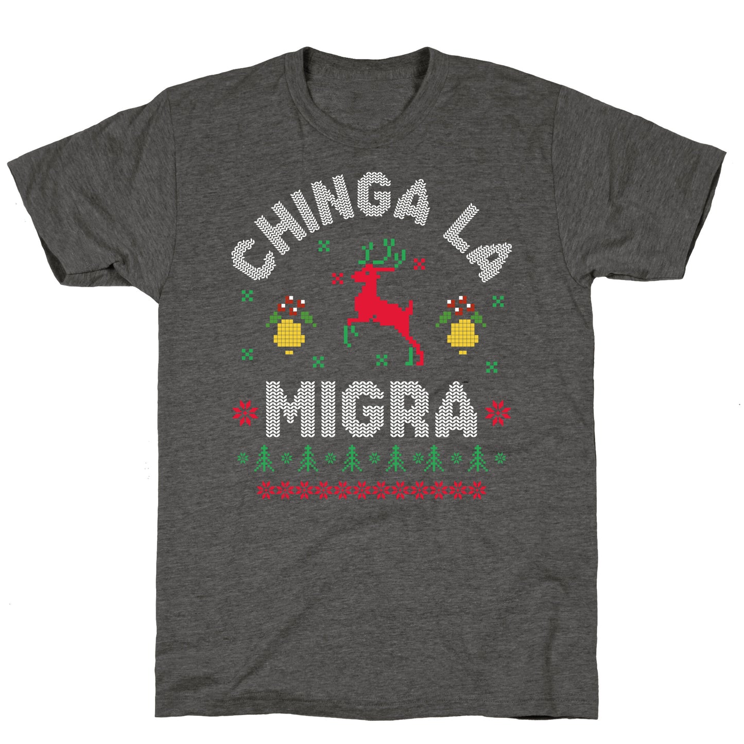 Chinga La Migra Christmas Unisex Triblend Tee