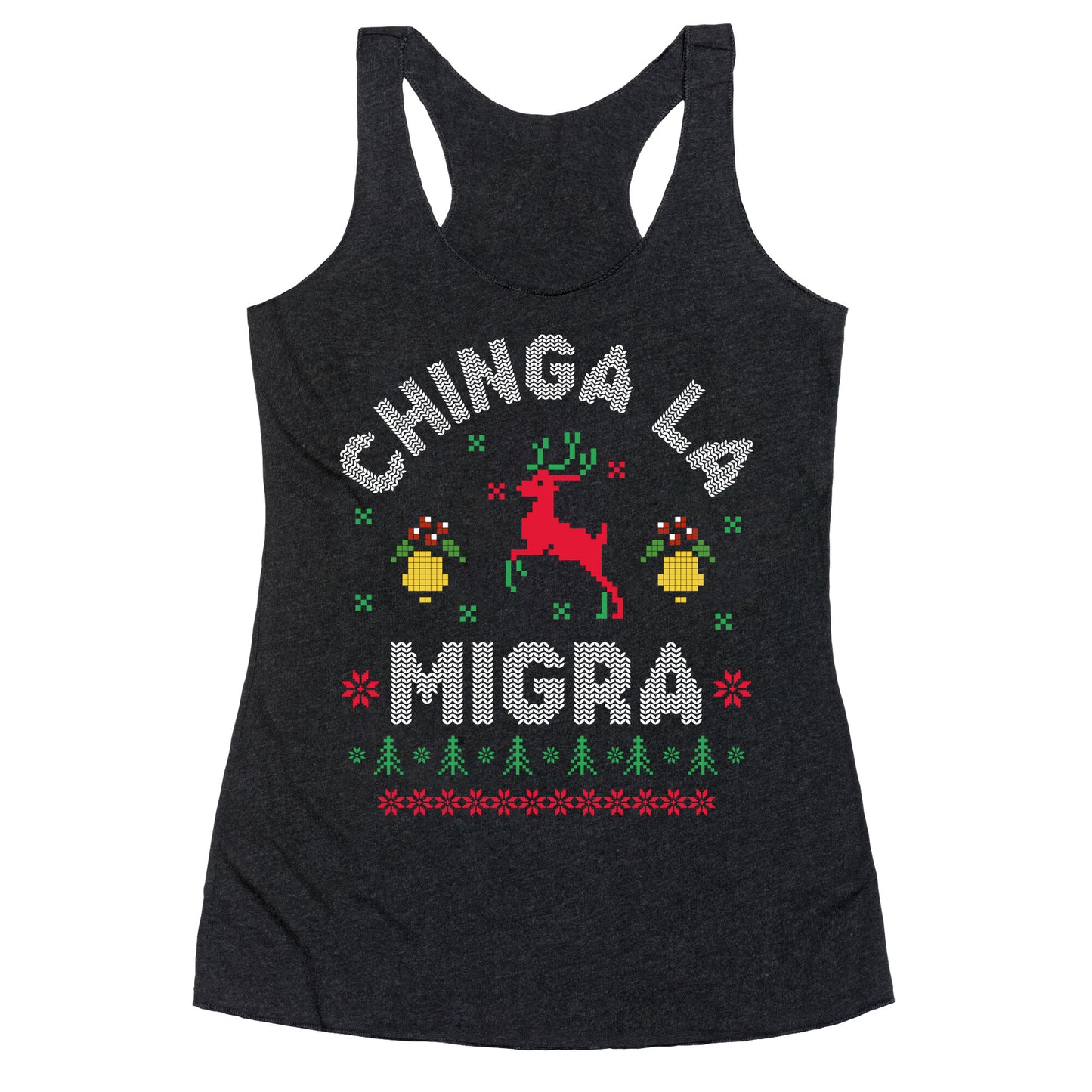 Chinga La Migra Christmas Racerback Tank