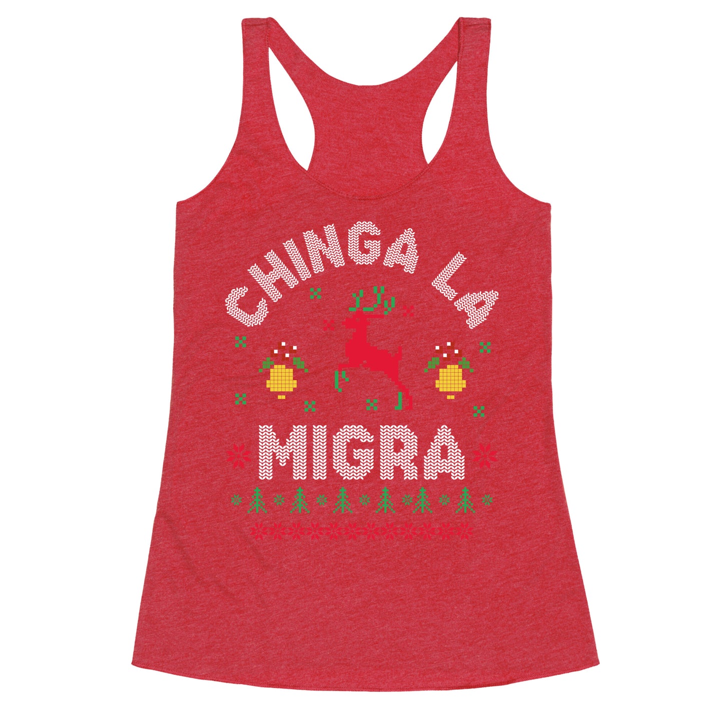 Chinga La Migra Christmas Racerback Tank
