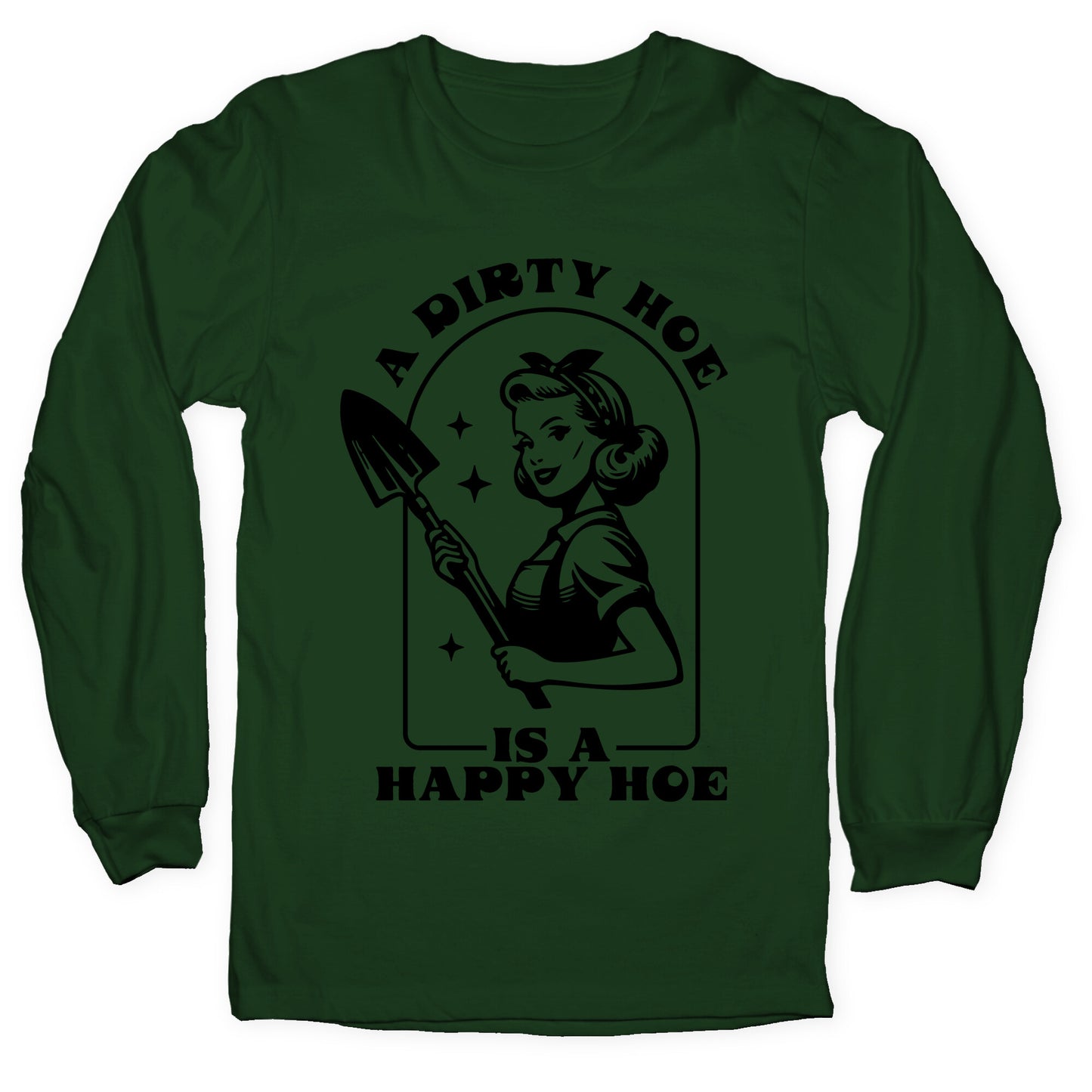 Dirty Hoe, Happy Hoe Longsleeve Tee