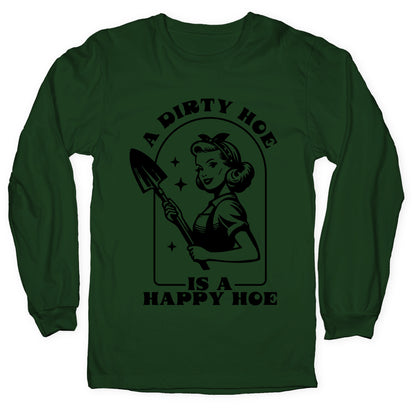 Dirty Hoe, Happy Hoe Longsleeve Tee