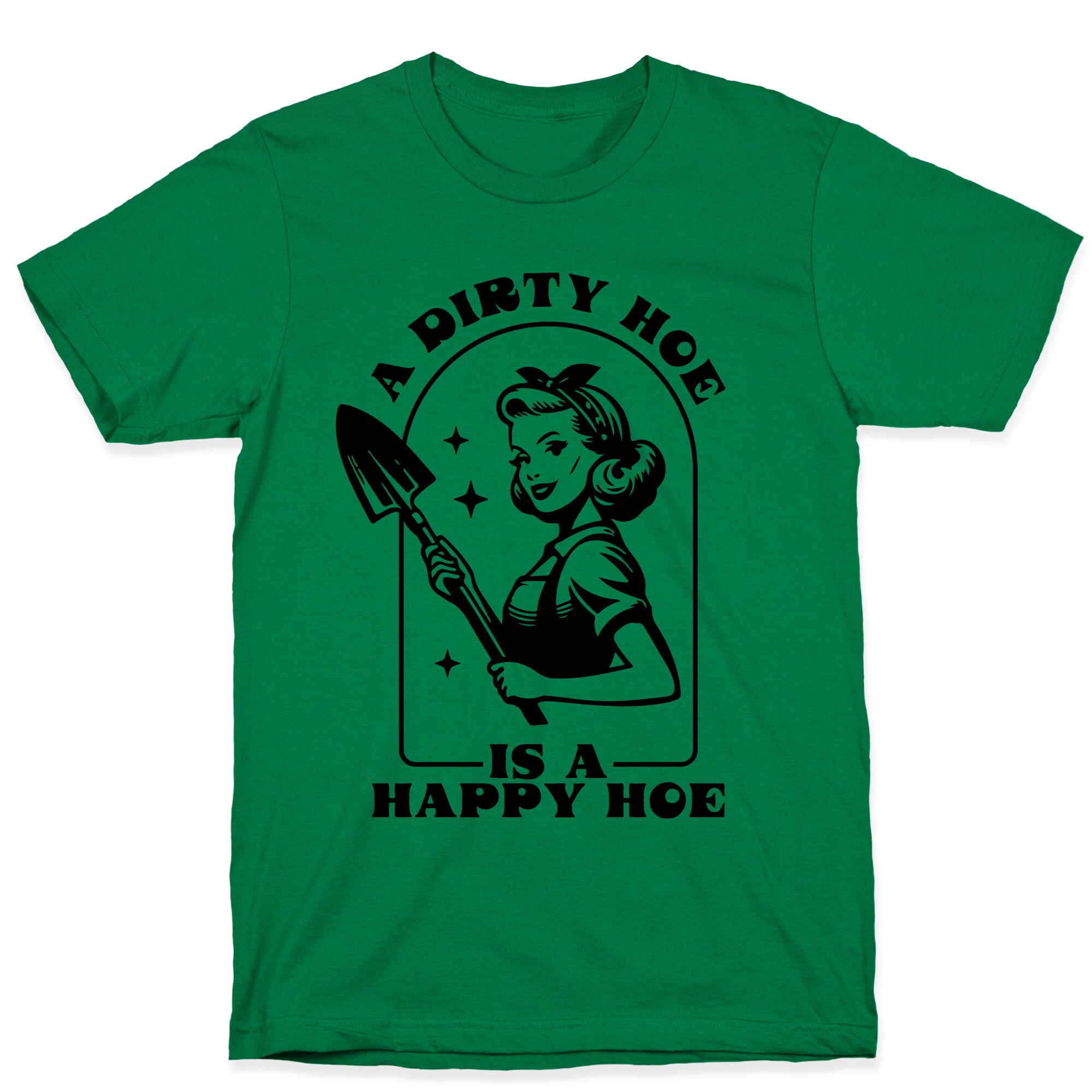 Dirty Hoe, Happy Hoe T-Shirt
