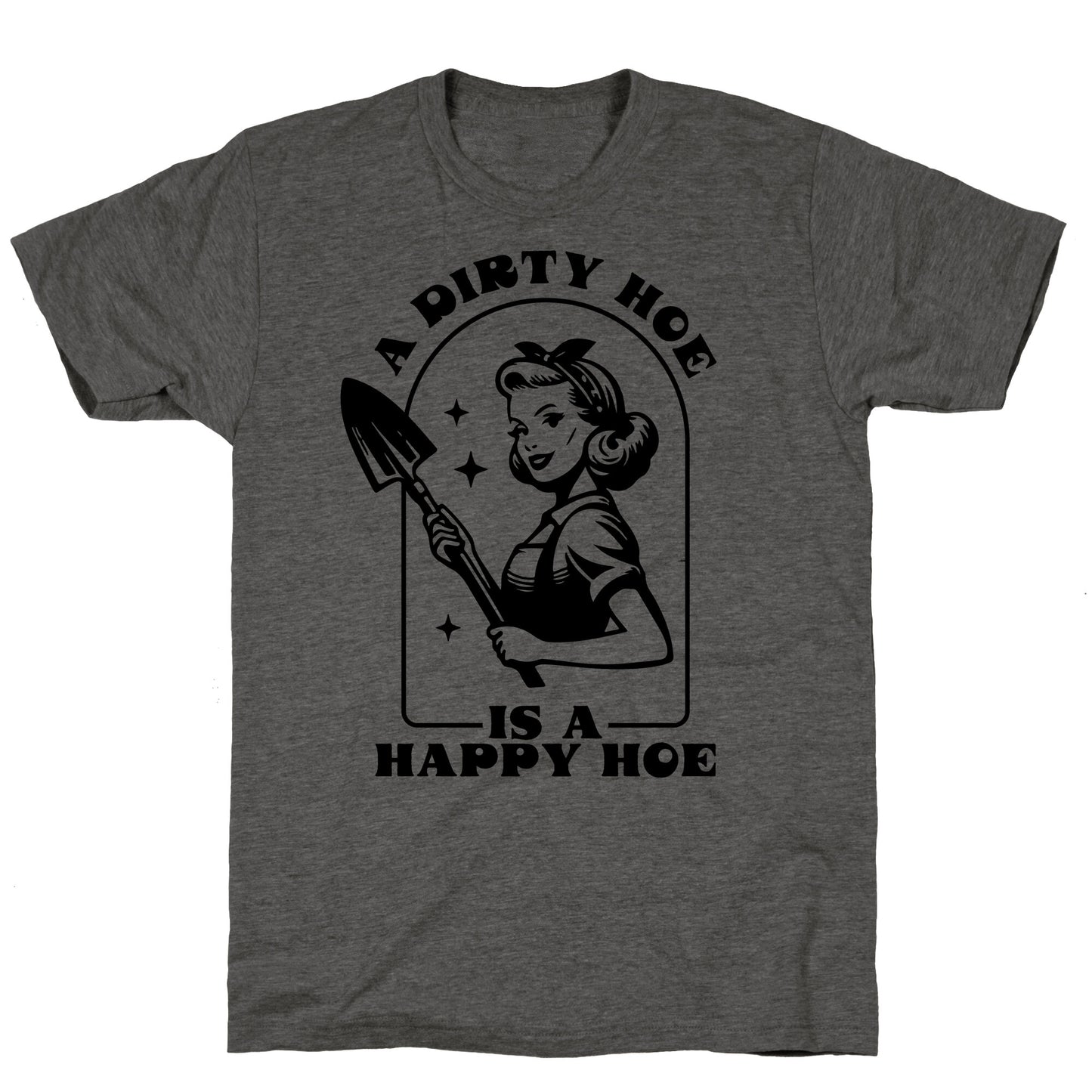 Dirty Hoe, Happy Hoe Unisex Triblend Tee