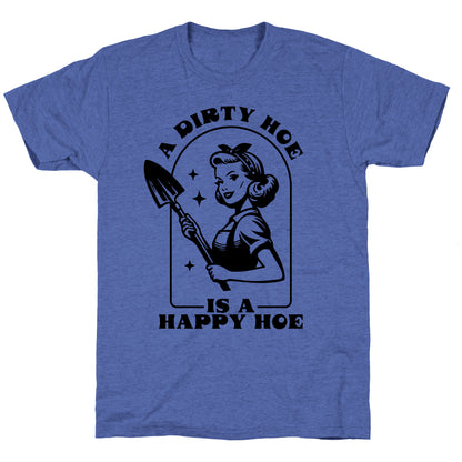 Dirty Hoe, Happy Hoe Unisex Triblend Tee