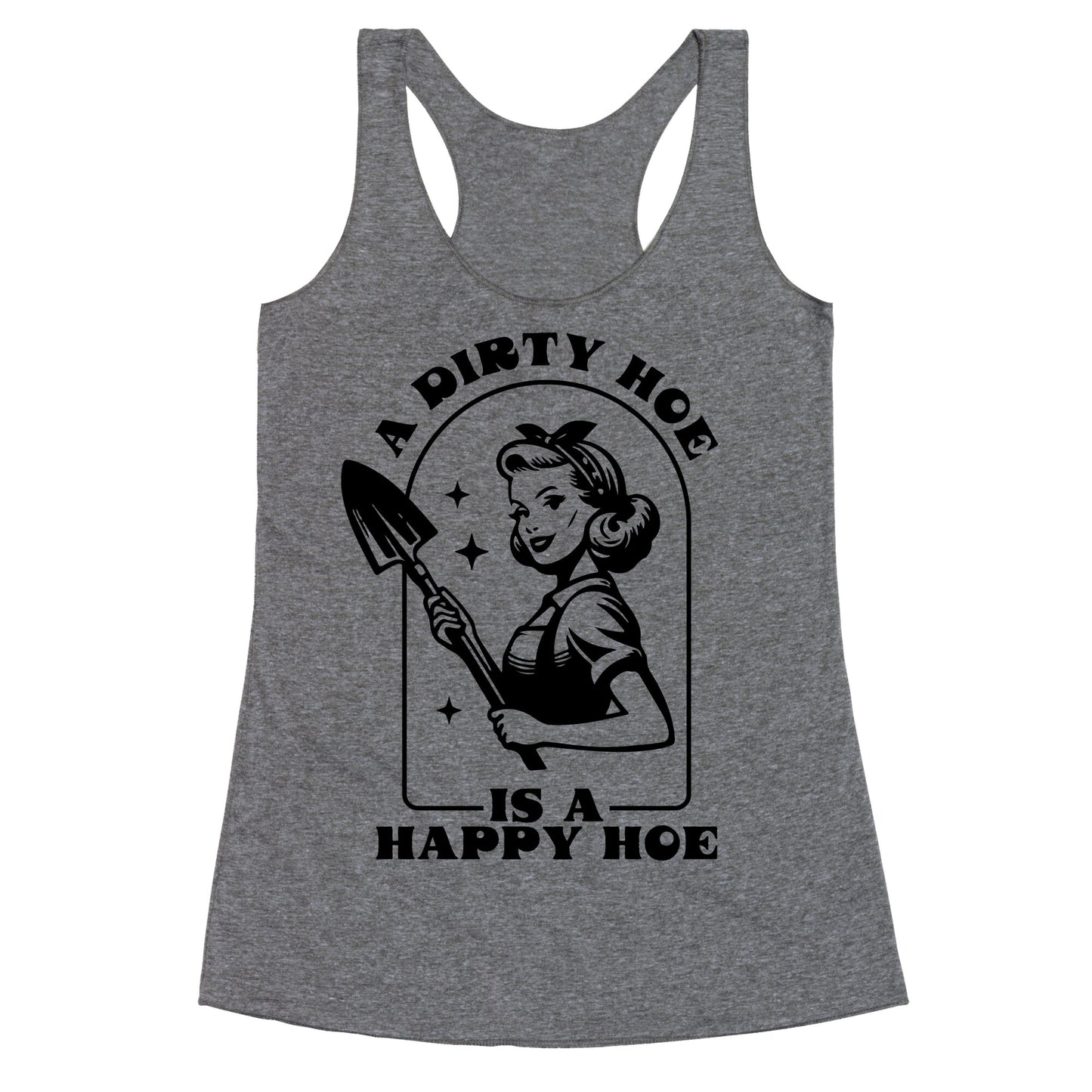 Dirty Hoe, Happy Hoe Racerback Tank