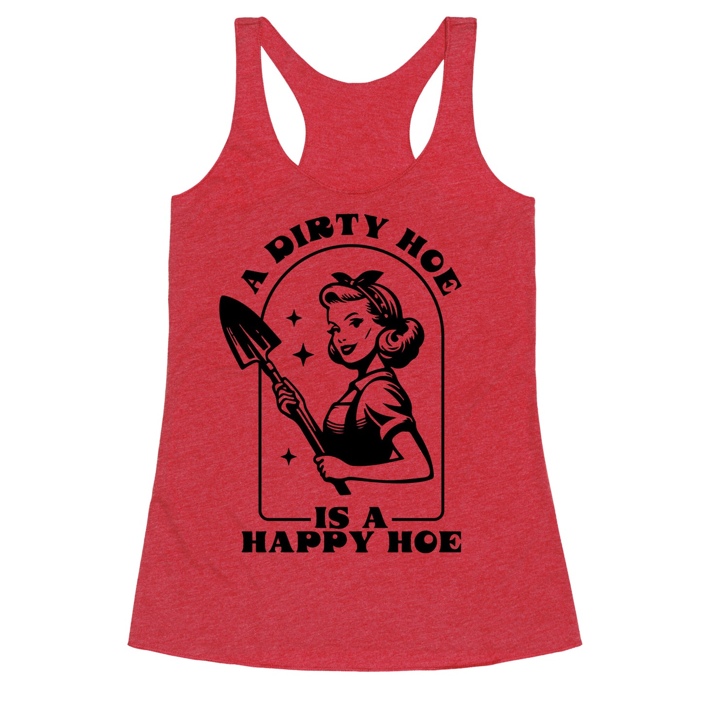Dirty Hoe, Happy Hoe Racerback Tank