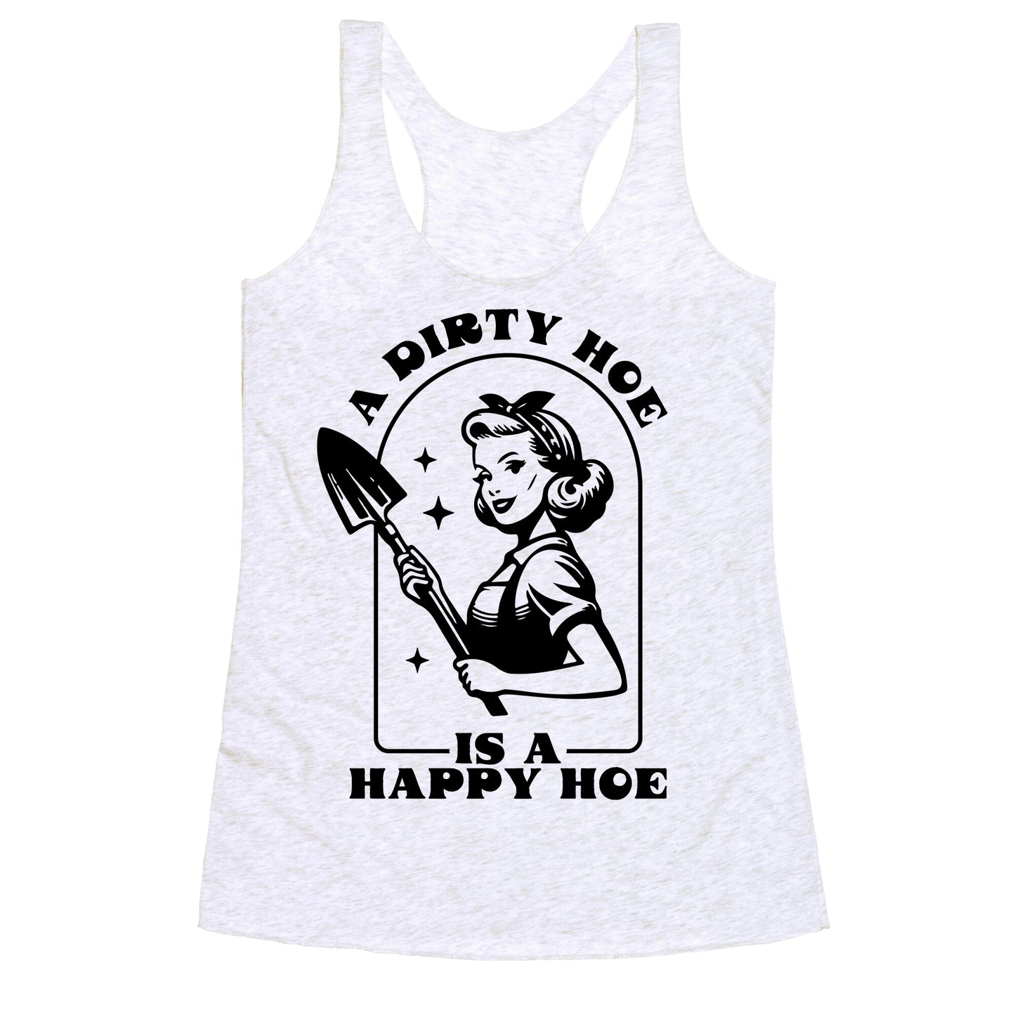 Dirty Hoe, Happy Hoe Racerback Tank