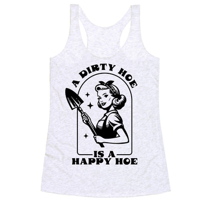 Dirty Hoe, Happy Hoe Racerback Tank