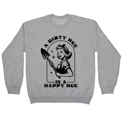 Dirty Hoe, Happy Hoe Crewneck Sweatshirt