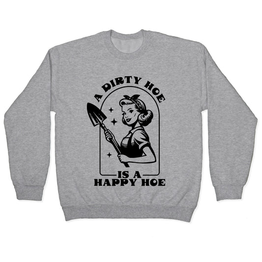 Dirty Hoe, Happy Hoe Crewneck Sweatshirt