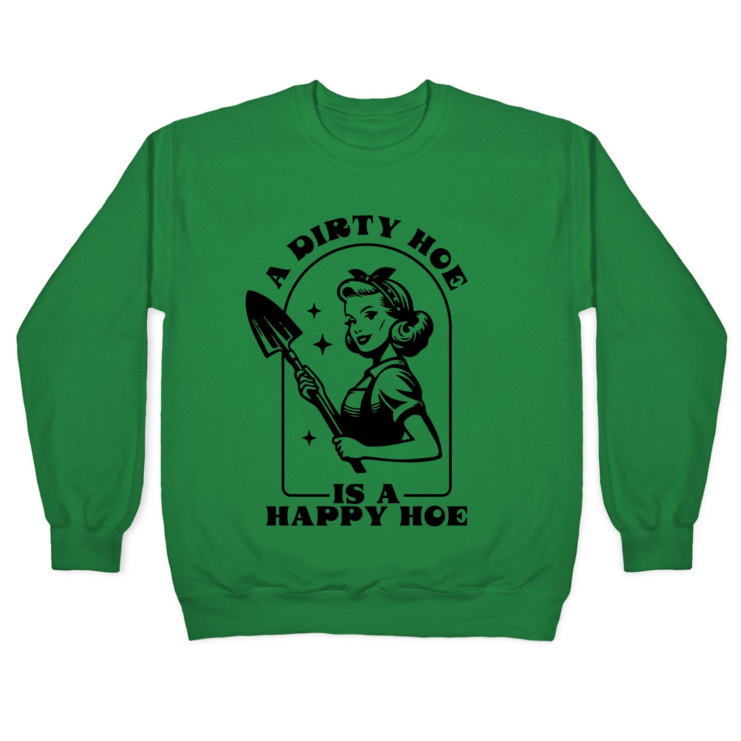 Dirty Hoe, Happy Hoe Crewneck Sweatshirt