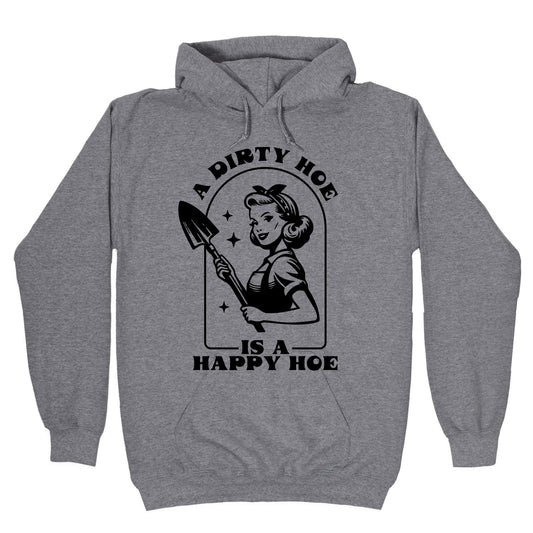 Dirty Hoe, Happy Hoe Hoodie