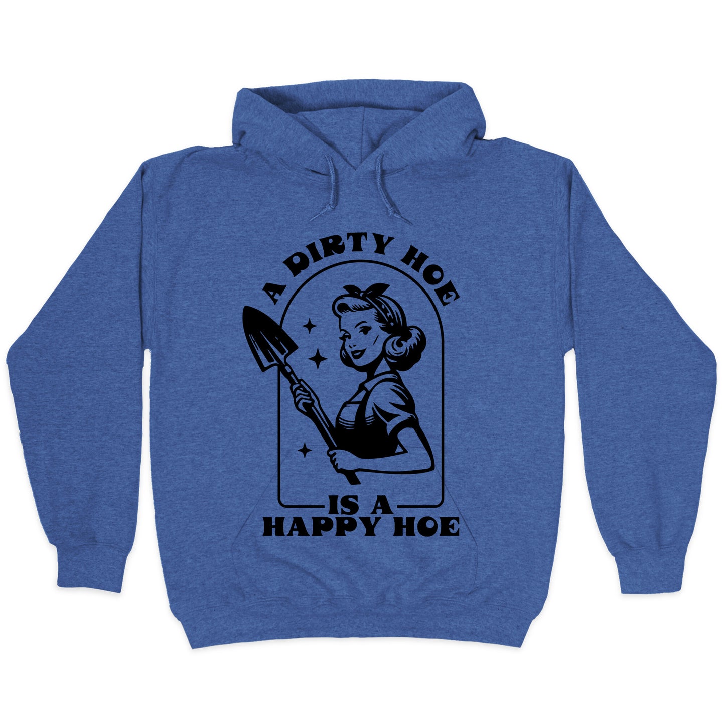 Dirty Hoe, Happy Hoe Hoodie