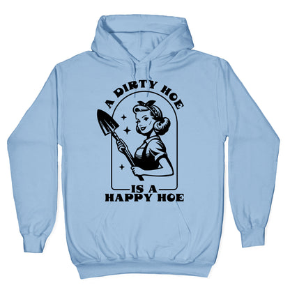 Dirty Hoe, Happy Hoe Hoodie