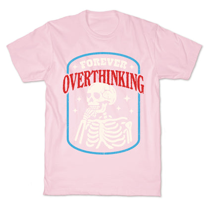 Overthinking T-Shirt