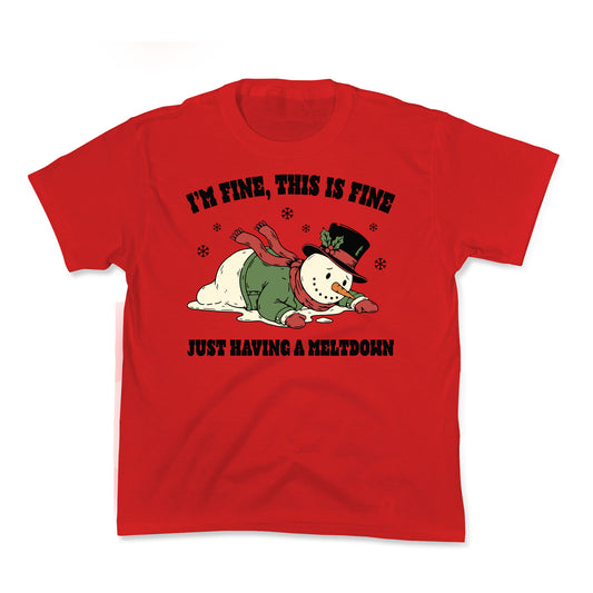 Just Having A Meltdown Kids Tee