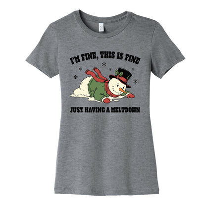 Just Having A Meltdown Womens Cotton Tee
