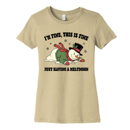 Just Having A Meltdown Womens Cotton Tee