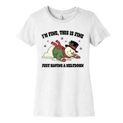 Just Having A Meltdown Womens Cotton Tee
