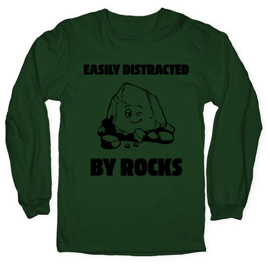 Easily Distracted By Rocks Longsleeve Tee
