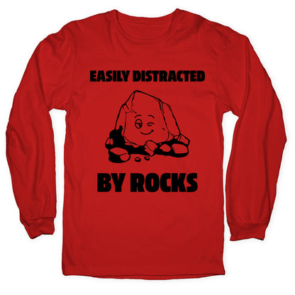 Easily Distracted By Rocks Longsleeve Tee