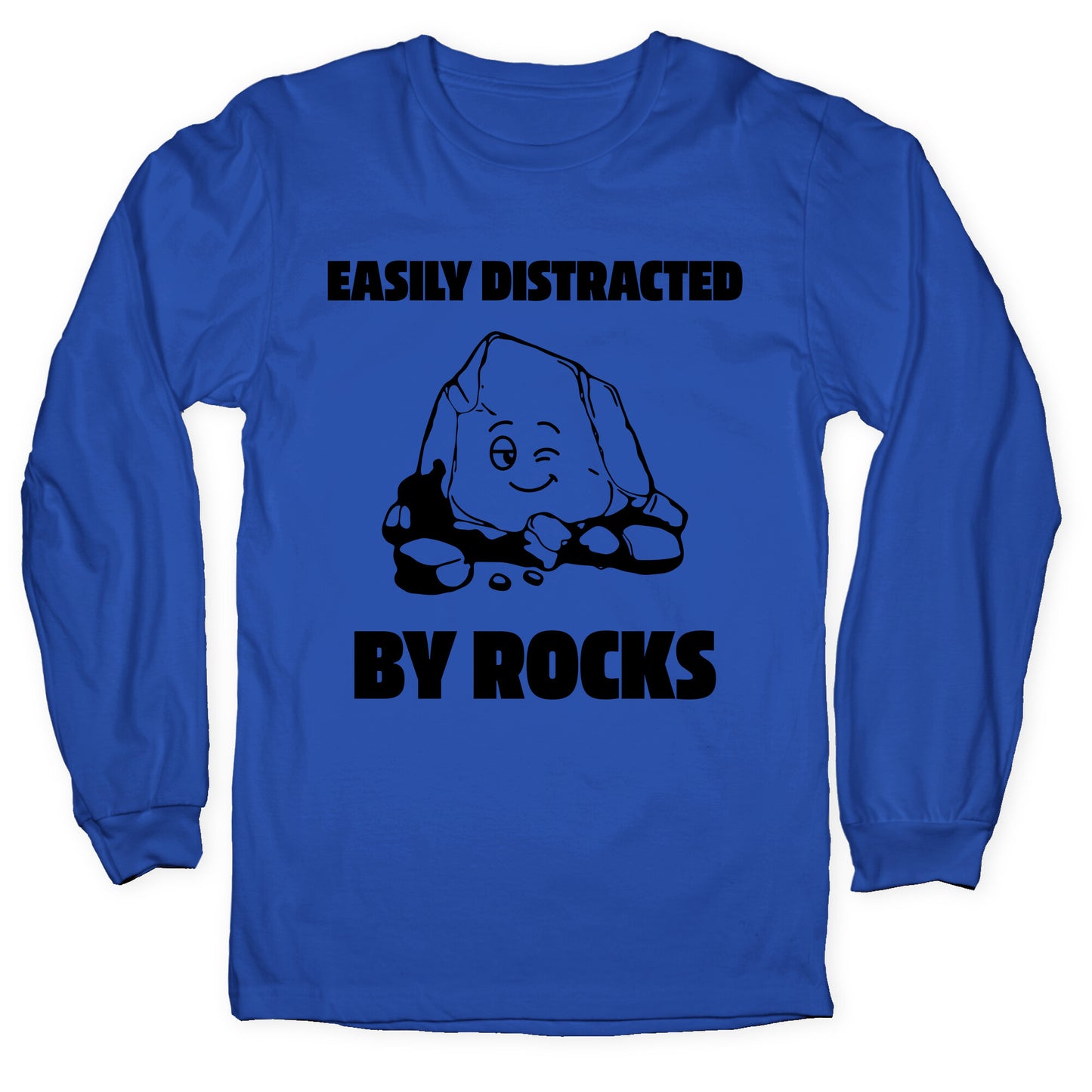 Easily Distracted By Rocks Longsleeve Tee