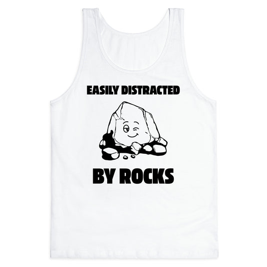 Easily Distracted By Rocks Tank Top