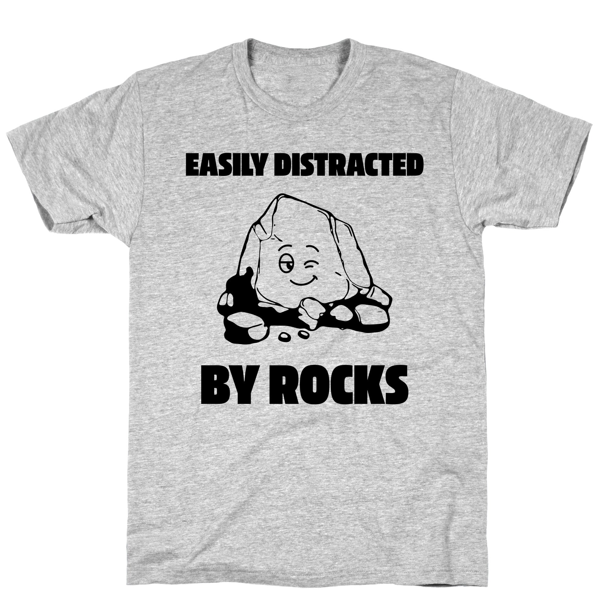 Easily Distracted By Rocks T-Shirt
