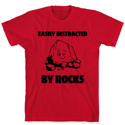 Easily Distracted By Rocks T-Shirt