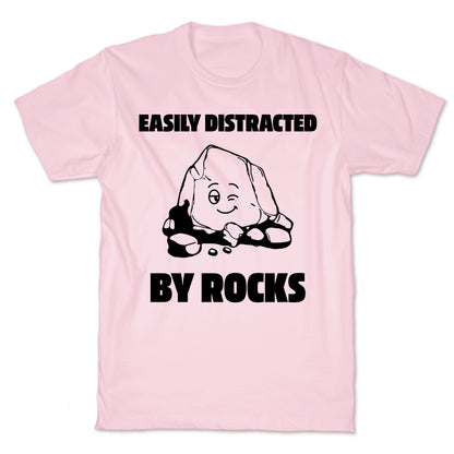 Easily Distracted By Rocks T-Shirt