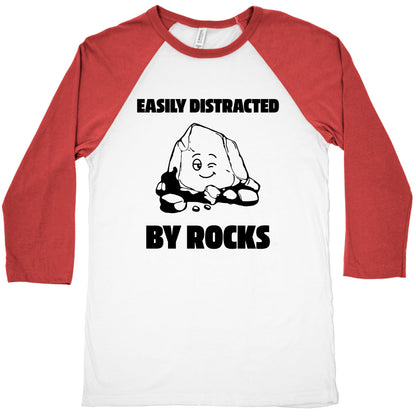 Easily Distracted By Rocks Baseball Tee