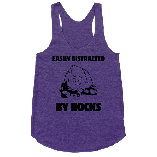 Easily Distracted By Rocks Racerback Tank
