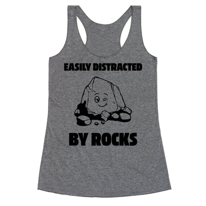Easily Distracted By Rocks Racerback Tank