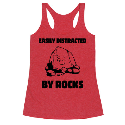 Easily Distracted By Rocks Racerback Tank