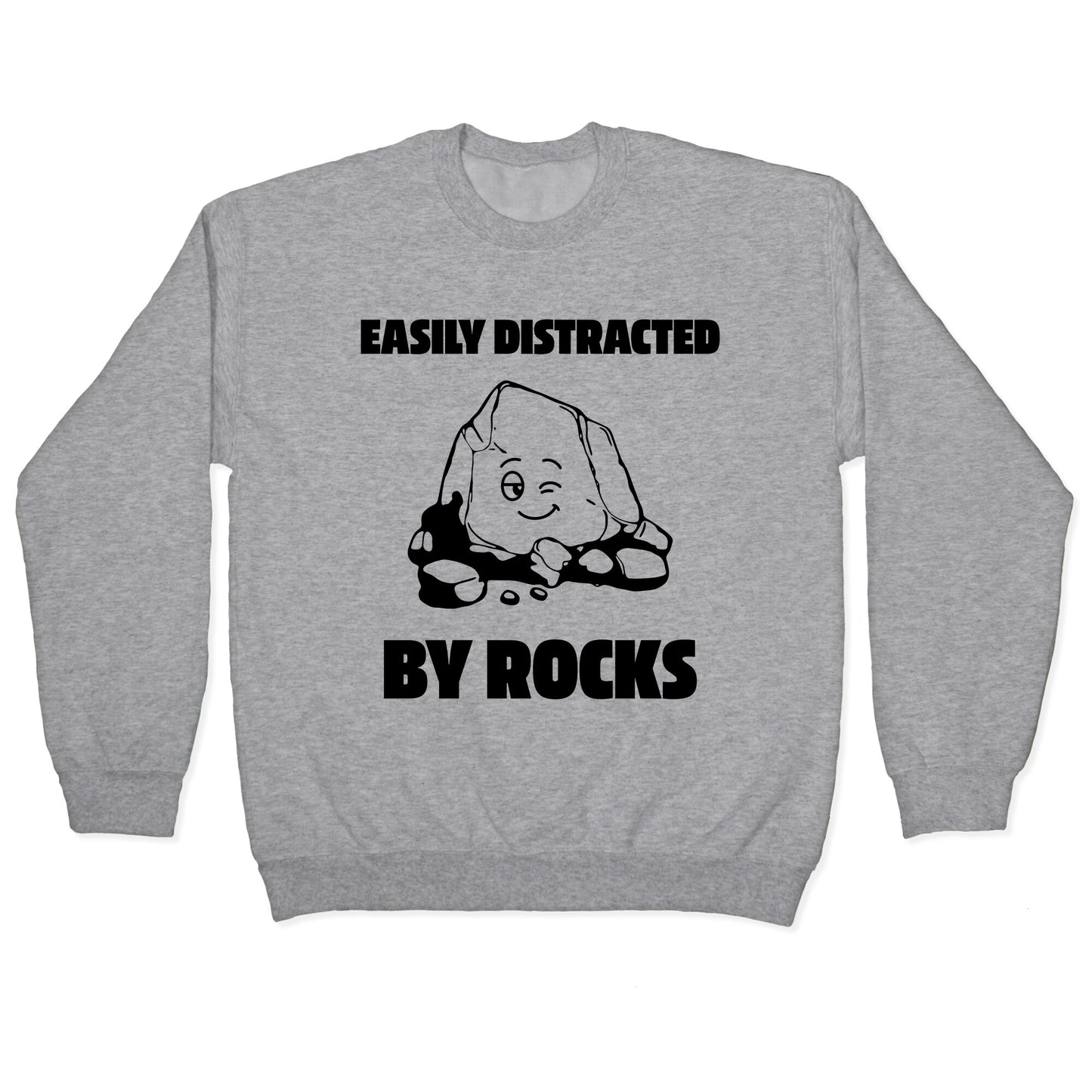 Easily Distracted By Rocks Crewneck Sweatshirt