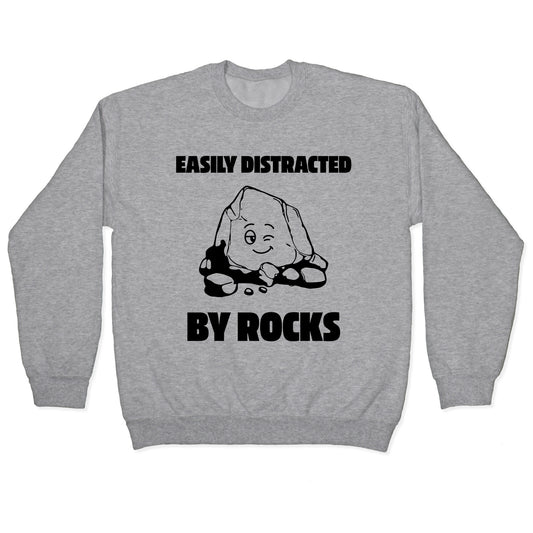 Easily Distracted By Rocks Crewneck Sweatshirt