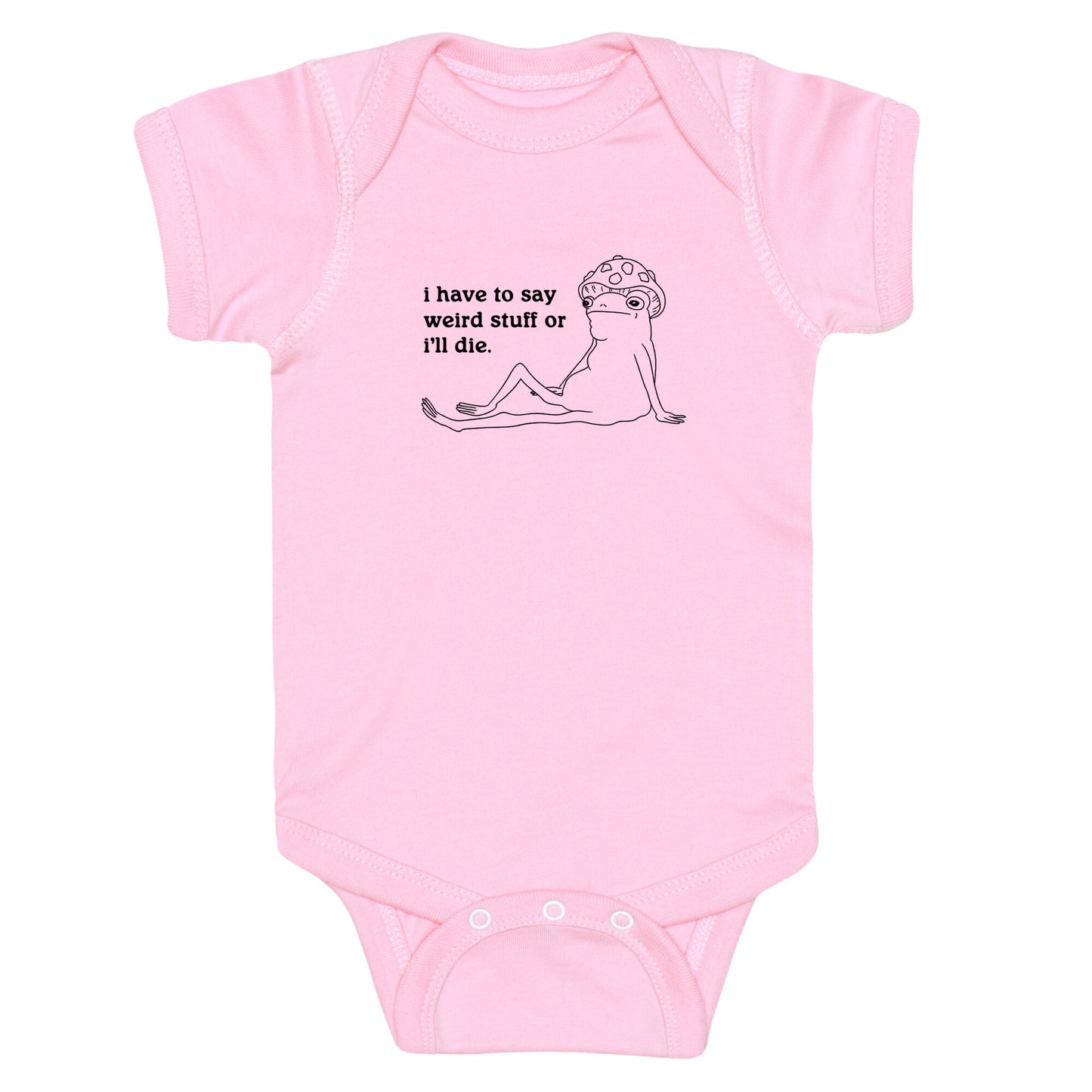 I Have To Say Weird Stuff Baby One-Piece