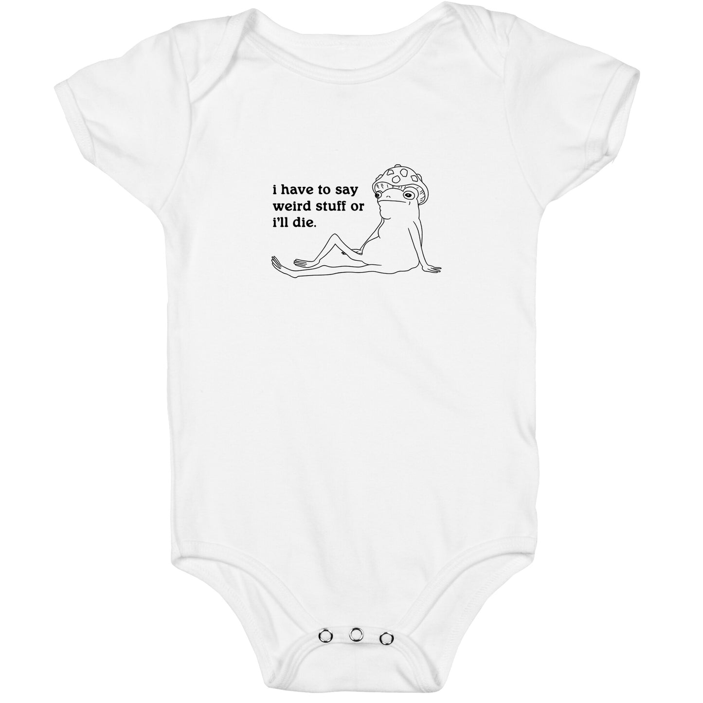 I Have To Say Weird Stuff Baby One-Piece