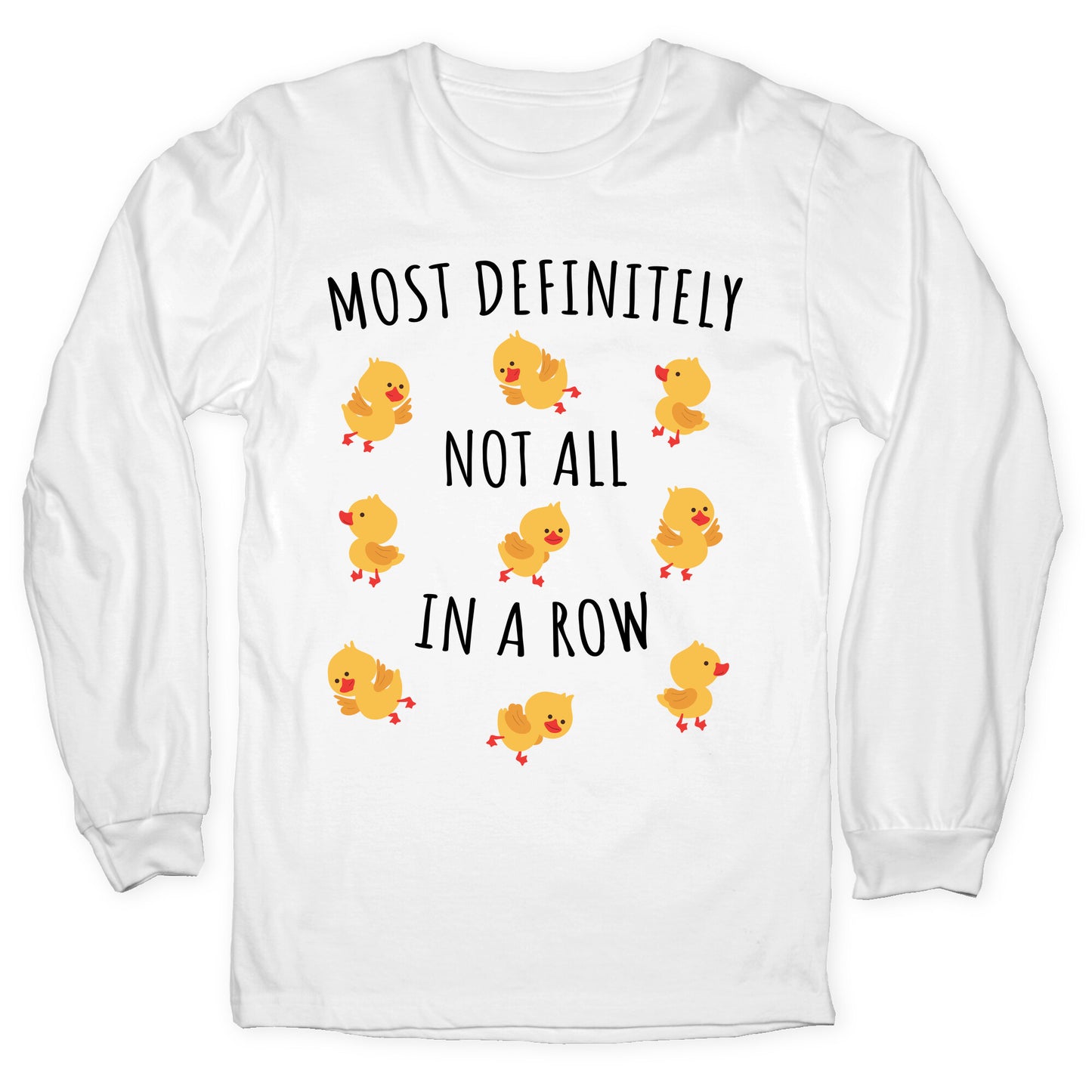 Not All In A Row Longsleeve Tee