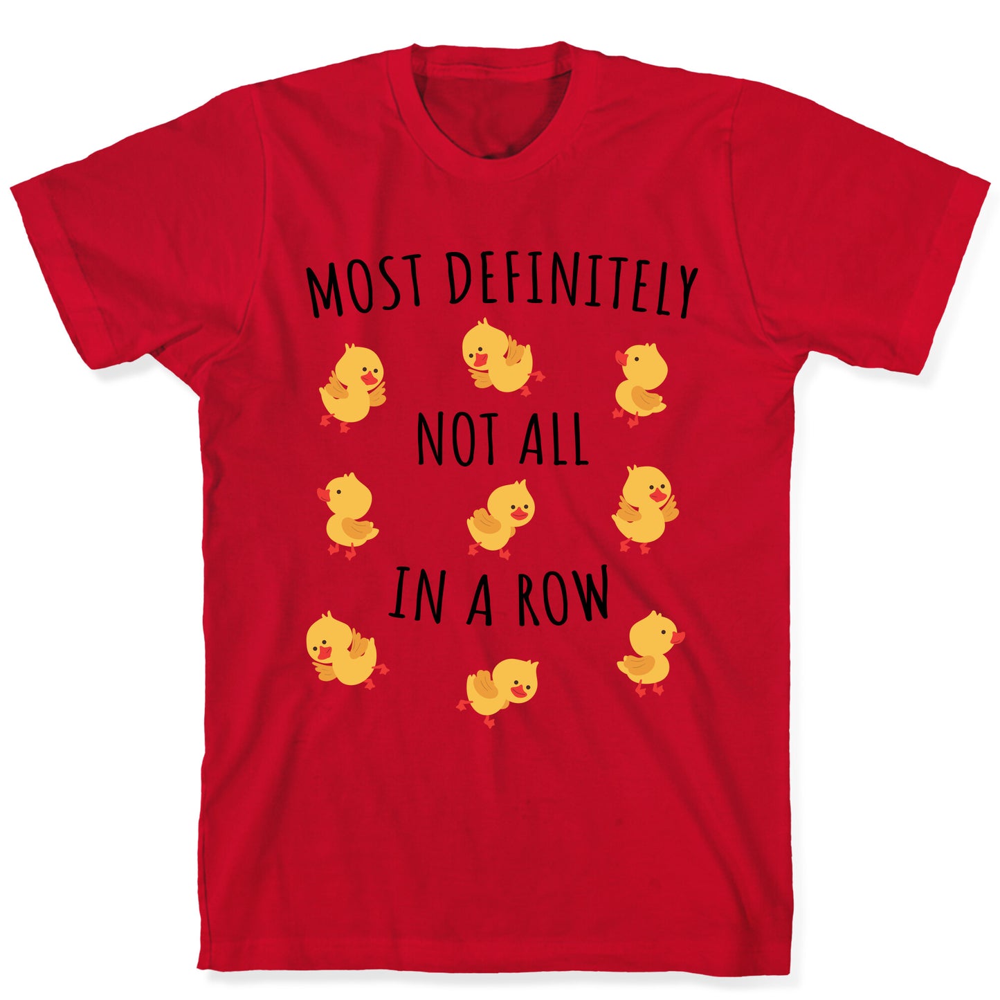 Not All In A Row T-Shirt