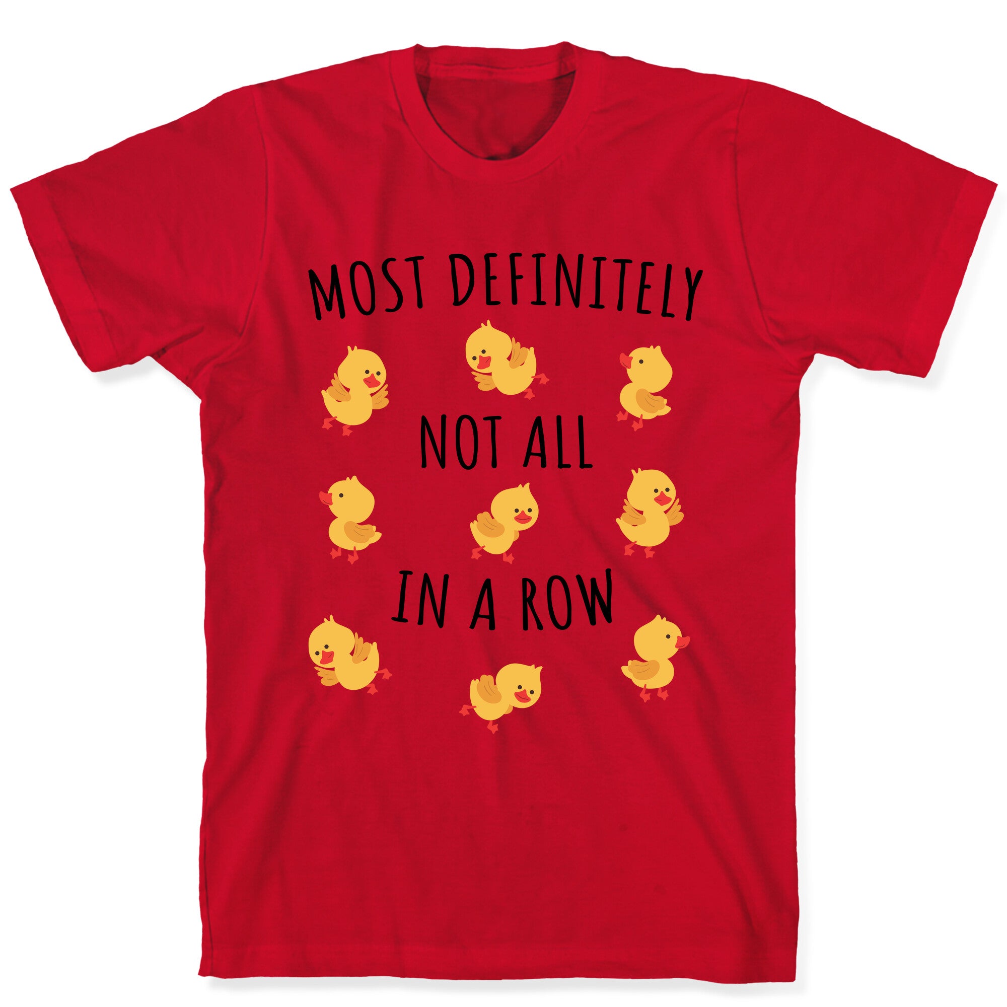 Not All In A Row T-Shirt