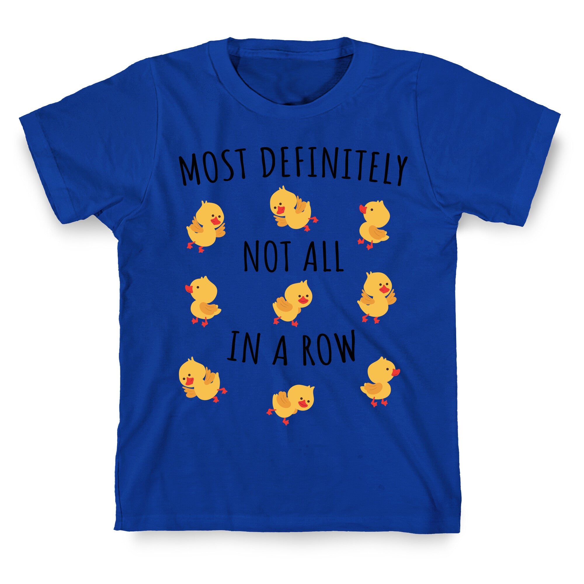 Not All In A Row T-Shirt