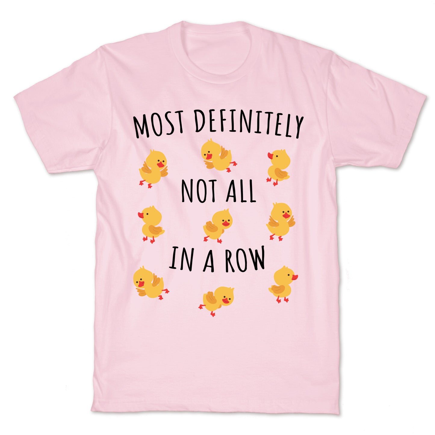 Not All In A Row T-Shirt