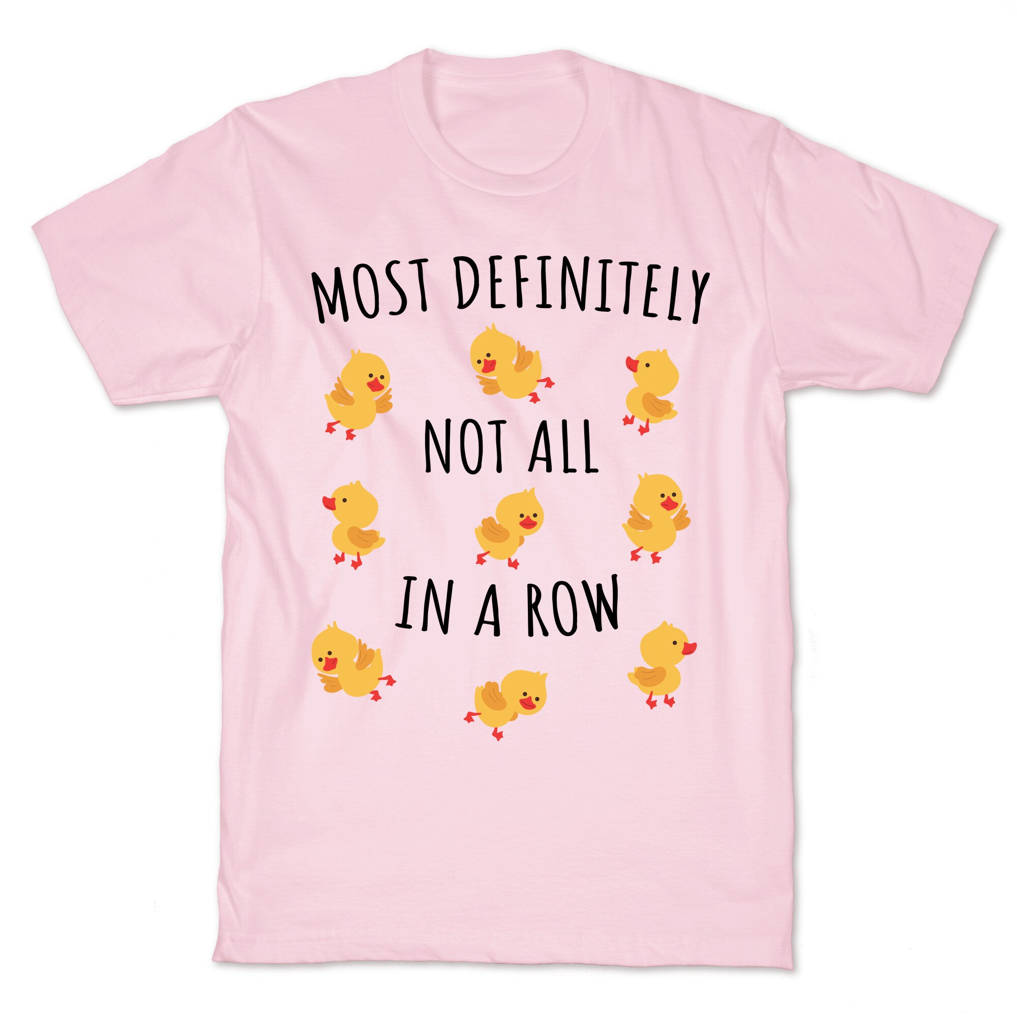 Not All In A Row T-Shirt