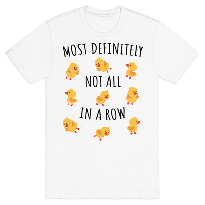Not All In A Row T-Shirt