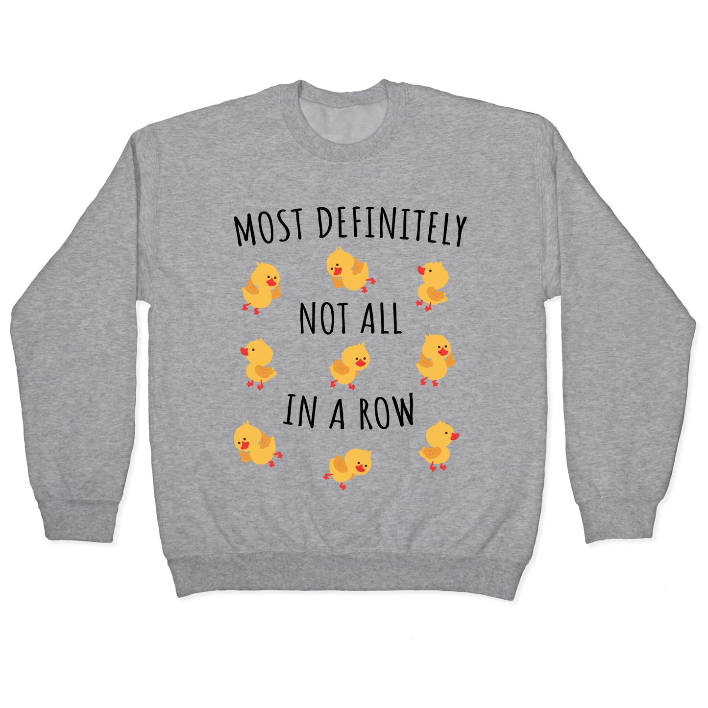 Not All In A Row Crewneck Sweatshirt