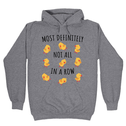 Not All In A Row Hoodie
