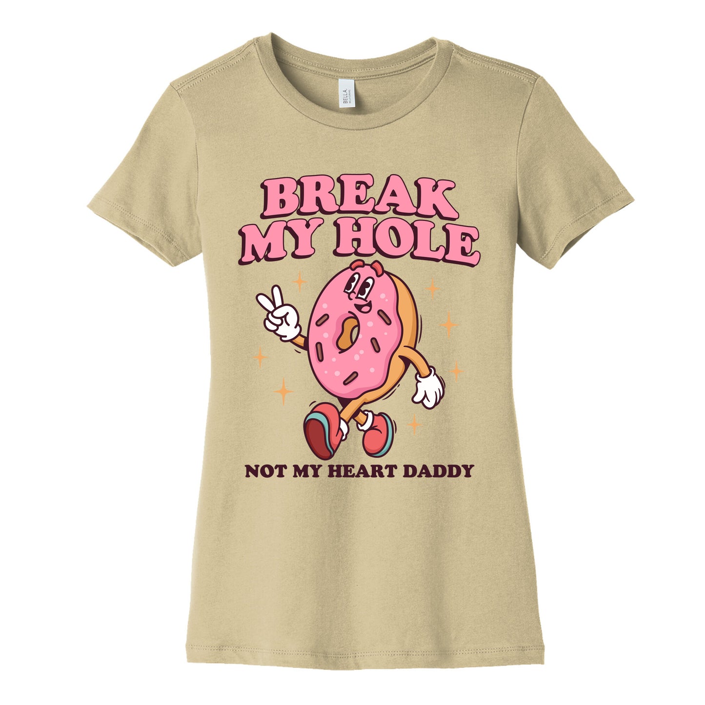 Break My Hole, Not My Heart Daddy Womens Cotton Tee